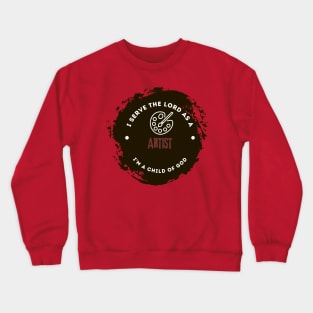 Christian worker design - Artist Crewneck Sweatshirt